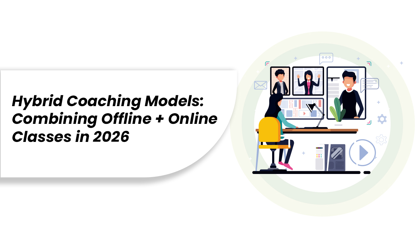 Hybrid Coaching Models: Combining Offline + Online Classes in 2026